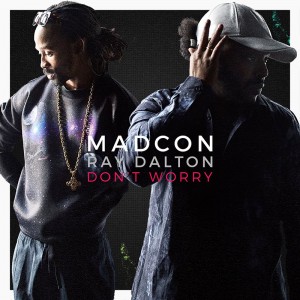 MADCON feat. Ray Dalton - Don't Worry