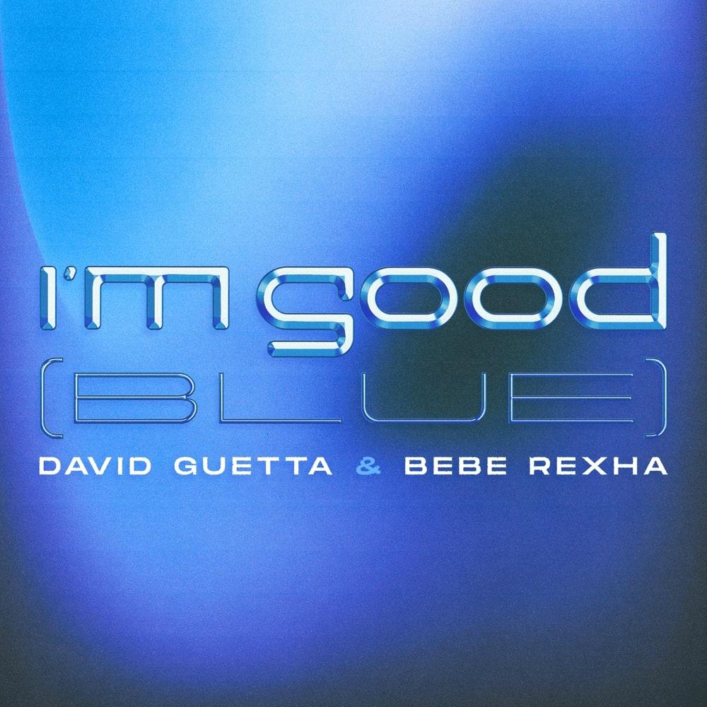 David Guetta y Bebe Rexha lanzan ‘Im Good (Blue)’