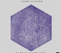 Karras Martínez lanza su EP ‘Come Closer’