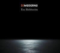 DJ Moderno lanza su nuevo tema ‘Esa Habitación’