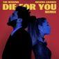 Remix de ‘Die For You’