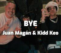 Juan Magán y Kidd Keo lanzan su tema ‘Bye’