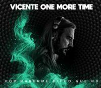 Vicente One More Time lanza su nuevo videoclip