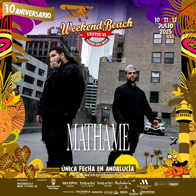 Mathame, artista confirmado de Weekend Beach Festival 2025 UNIKA FM