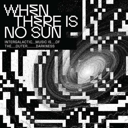 When There Is No Sun
